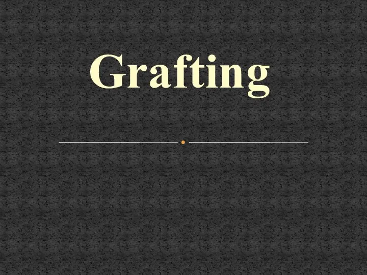 Grafting