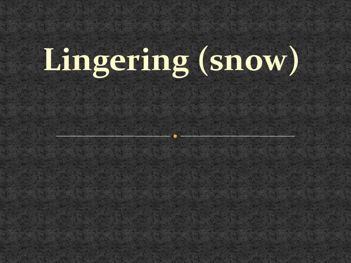 Lingering (snow)