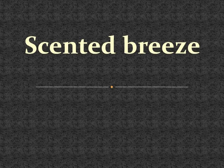 Scented breeze