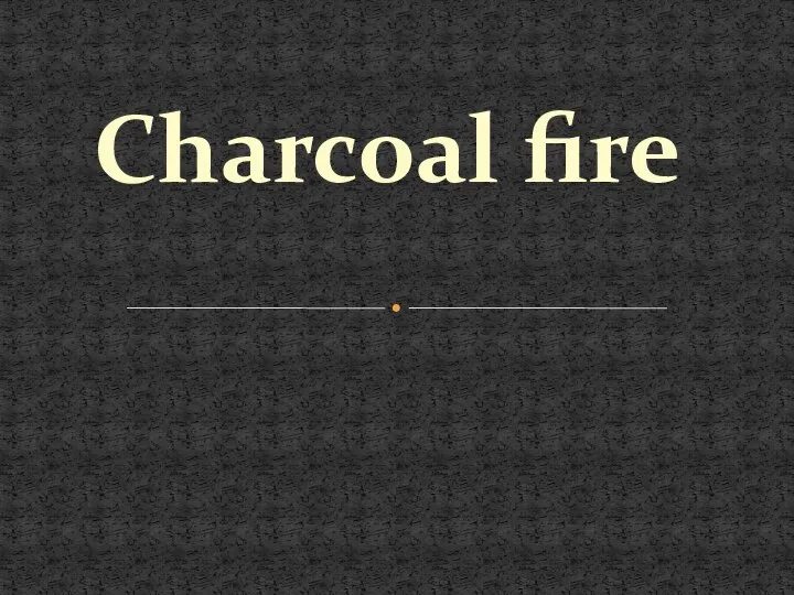 Charcoal fire