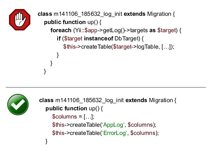 class m141106_185632_log_init extends Migration { public function up() { foreach (Yii::$app->getLog()->targets as