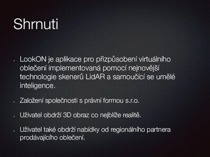 Shrnuti LookON je aplikace pro přizpůsobení virtuálního oblečení implementovaná pomocí nejnovější technologie