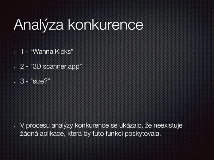 Analýza konkurence 1 - “Wanna Kicks” 2 - “3D scanner app” 3