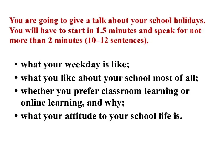 You are going to give a talk about your school holidays. You