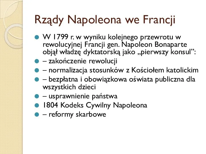 Rządy Napoleona we Francji W 1799 r. w wyniku kolejnego przewrotu w