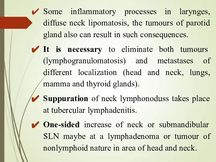 Some inflammatory processes in larynges, diffuse neck lipomatosis, the tumours of parotid