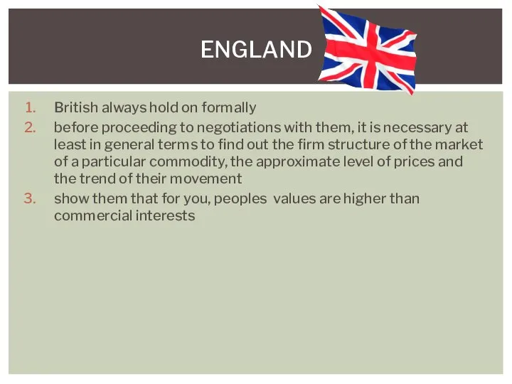 British always hold on formally before proceeding to negotiations with them, it