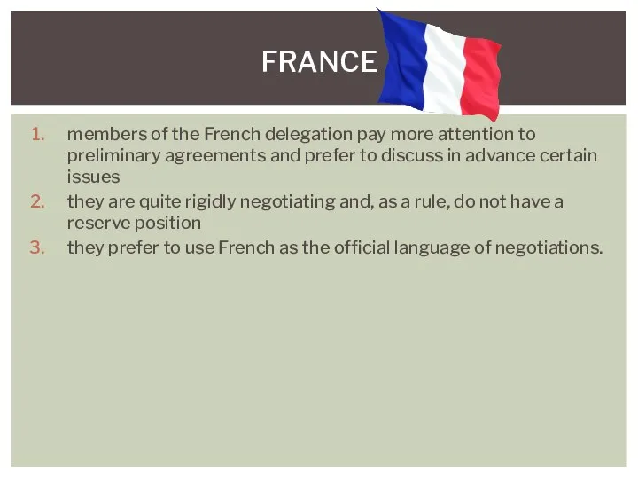 members of the French delegation pay more attention to preliminary agreements and