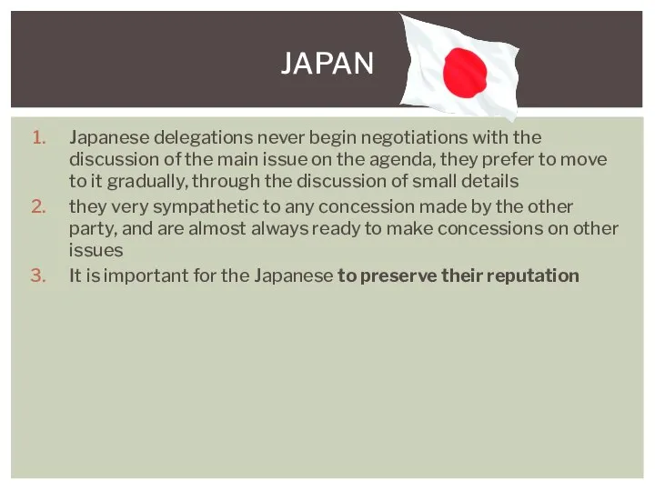 Japanese delegations never begin negotiations with the discussion of the main issue