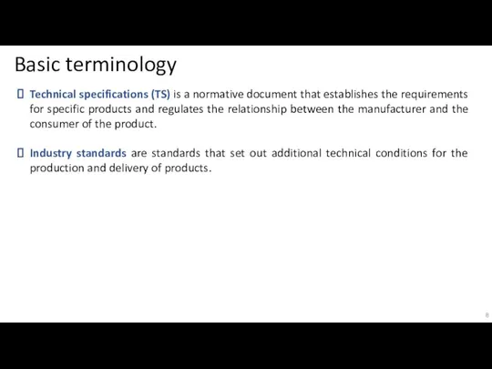 Basic terminology Technical specifications (TS) is a normative document that establishes the