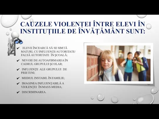 CAUZELE VIOLENȚEI ÎNTRE ELEVI ÎN INSTITUȚIILE DE ÎNVĂȚĂMÂNT SUNT: ELEVII ÎNCEARCĂ SĂ