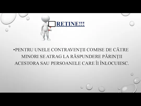 REȚINE!!! PENTRU UNELE CONTRAVENȚII COMISE DE CĂTRE MINORI SE ATRAG LA RĂSPUNDERE