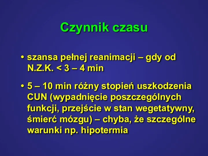 Czynnik czasu szansa pełnej reanimacji – gdy od N.Z.K. 5 – 10