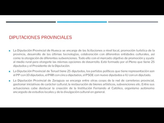 DIPUTACIONES PROVINCIALES La Diputación Provincial de Huesca se encarga de las licitaciones