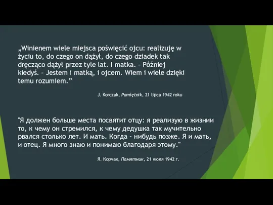 „Winienem wiele miejsca poświęcić ojcu: realizuję w życiu to, do czego on