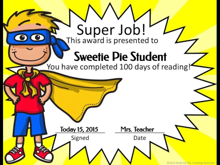Sweetie Pie Student Today 15, 2015 Mrs. Teacher