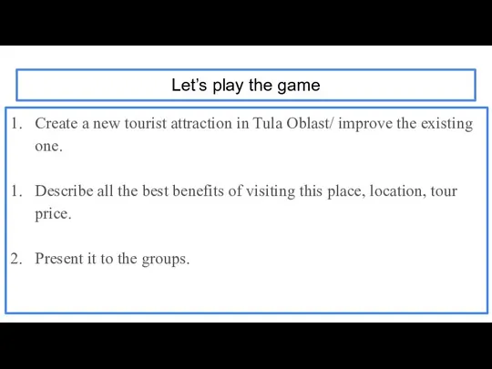 Let’s play the game Create a new tourist attraction in Tula Oblast/