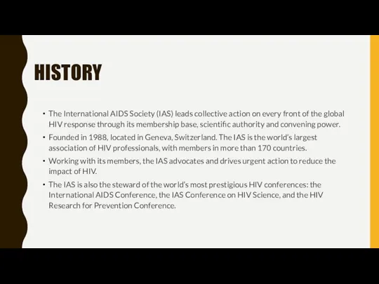 HISTORY The International AIDS Society (IAS) leads collective action on every front