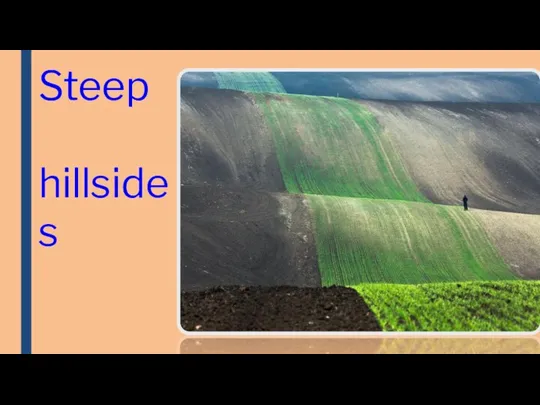 Steep hillsides