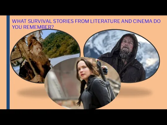 WHAT SURVIVAL STORIES FROM LITERATURE AND CINEMA DO YOU REMEMBER?
