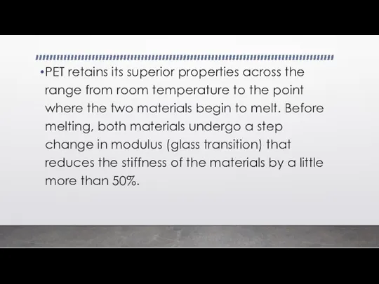 PET retains its superior properties across the range from room temperature to