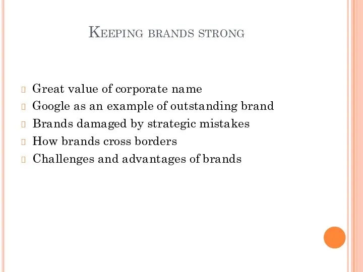 Keeping brands strong Great value of corporate name Google as an example