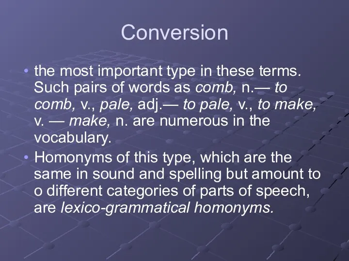 Conversion the most important type in these terms. Such pairs of words