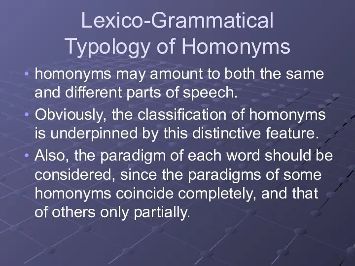 Lexico-Grammatical Typology of Homonyms homonyms may amount to both the same and