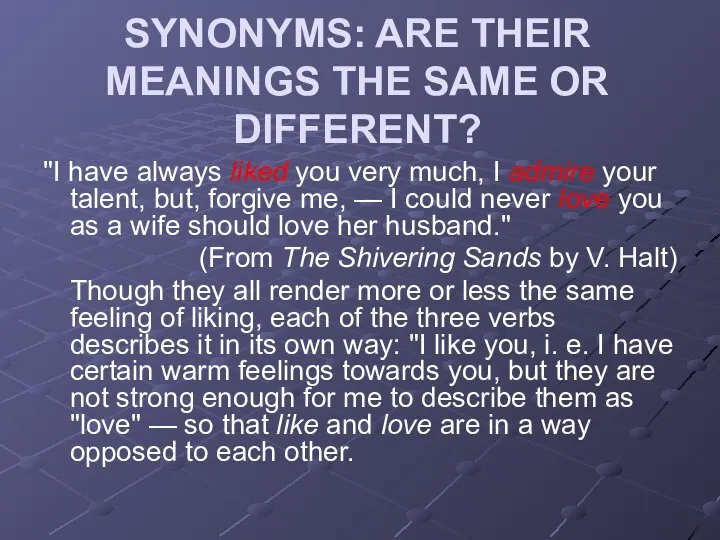 SYNONYMS: ARE THEIR MEANINGS THE SAME OR DIFFERENT? "I have always liked