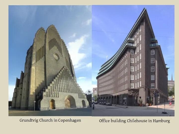 Grundtvig Church in Copenhagen Office building Chilehouse in Hamburg
