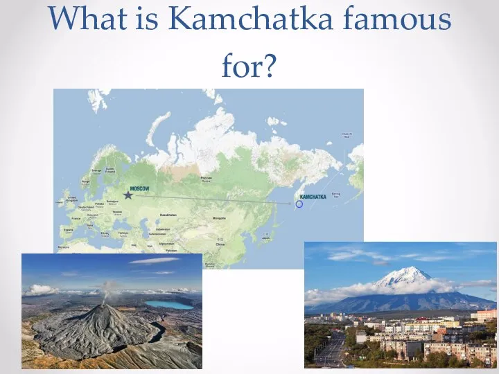 What is Kamchatka famous for?