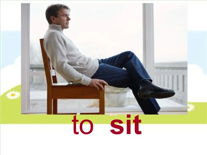 to sit