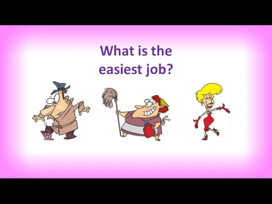 What is the easiest job?
