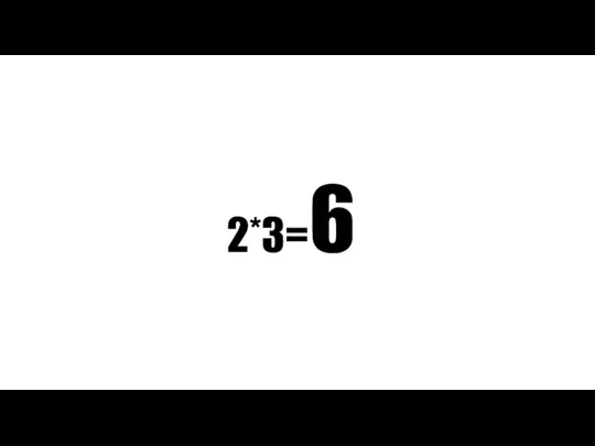 2*3=6