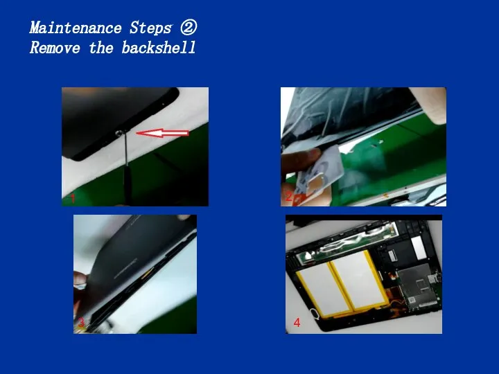 Maintenance Steps ② Remove the backshell 1 2 4 3