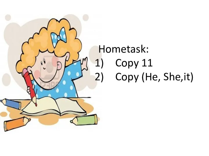 Hometask: Copy 11 Copy (He, She,it)