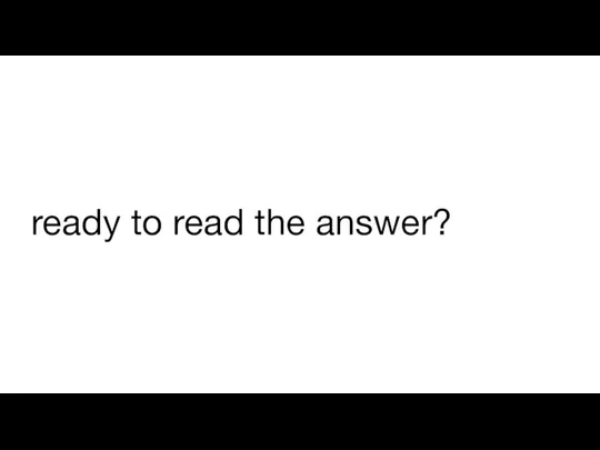 ready to read the answer?