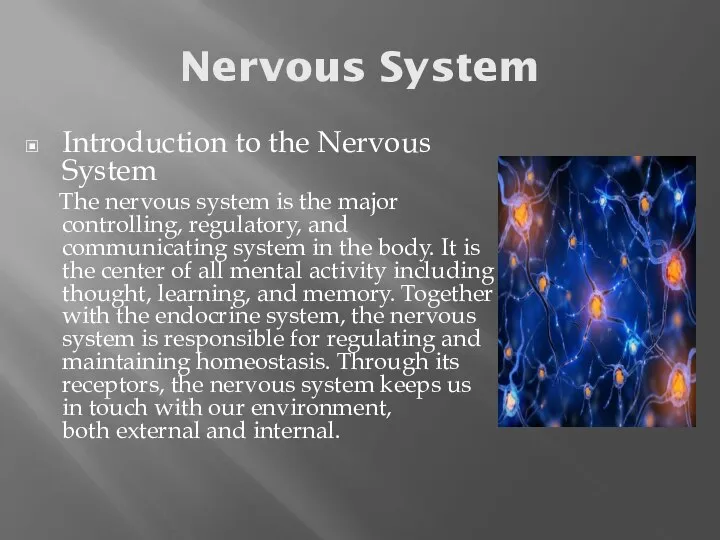 Nervous System Introduction to the Nervous System The nervous system is the
