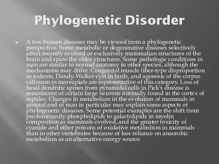 Phylogenetic Disorder A few human diseases may be viewed from a phylogenetic