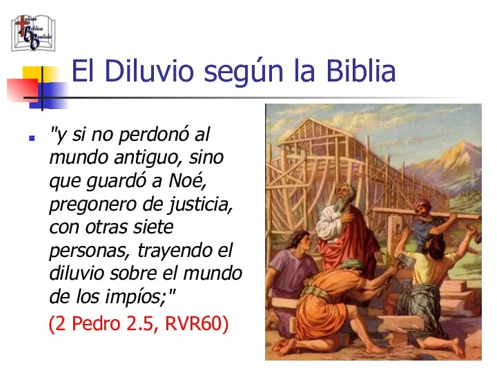 El Diluvio según la Biblia "y si no perdonó al mundo antiguo,