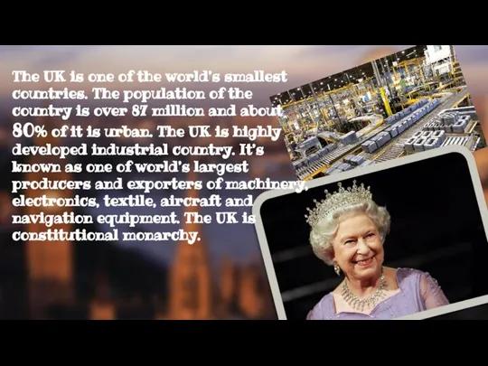 The UK is one of the world’s smallest countries. The population of