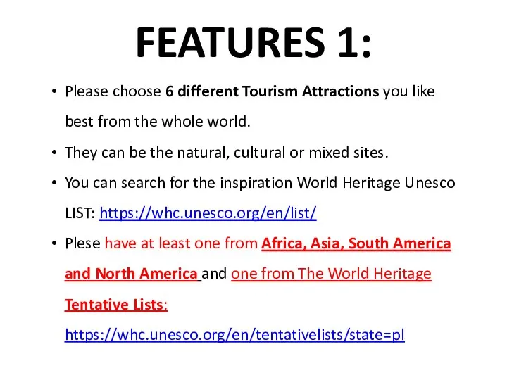 FEATURES 1: Please choose 6 different Tourism Attractions you like best from