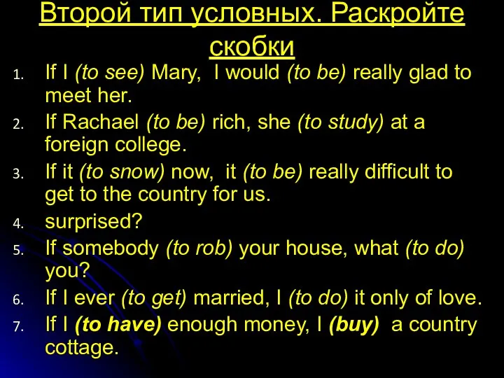 If I (to see) Mary, I would (to be) really glad to