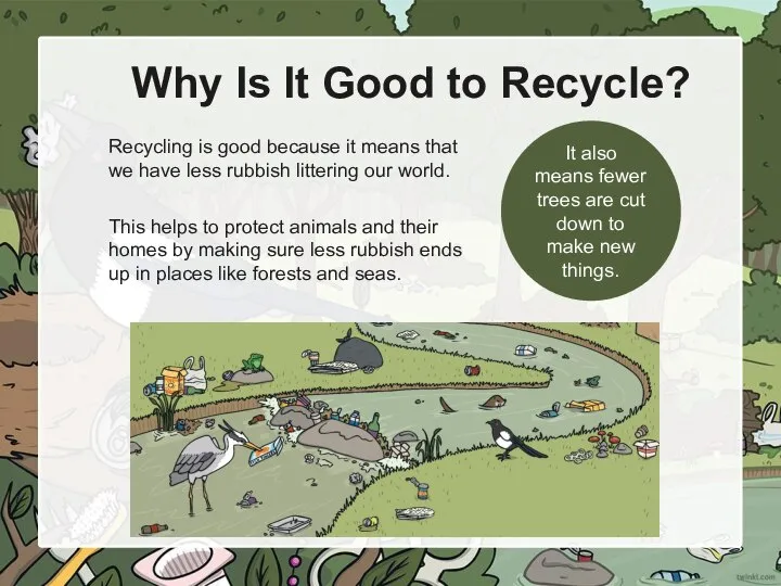 Why Is It Good to Recycle? Recycling is good because it means