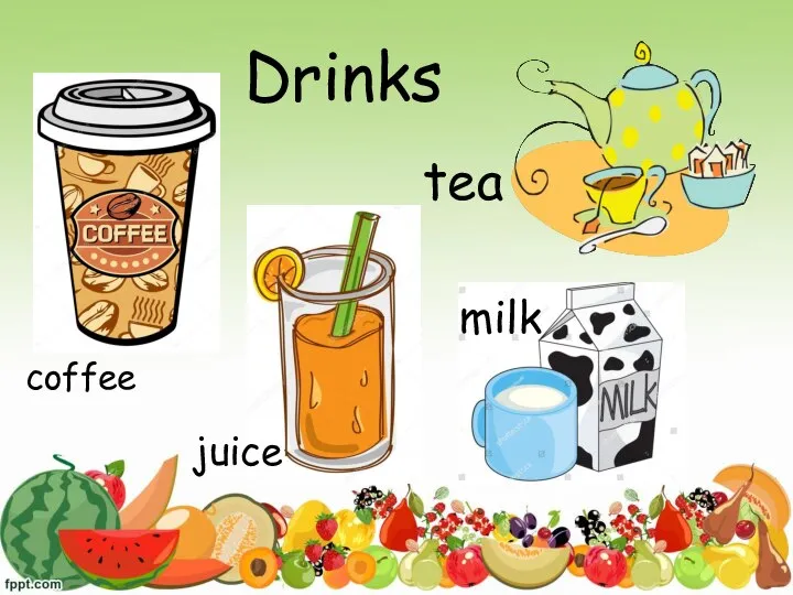 Drinks coffee juice tea milk