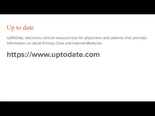 Up to date UpToDate, electronic clinical resource tool for physicians and patients