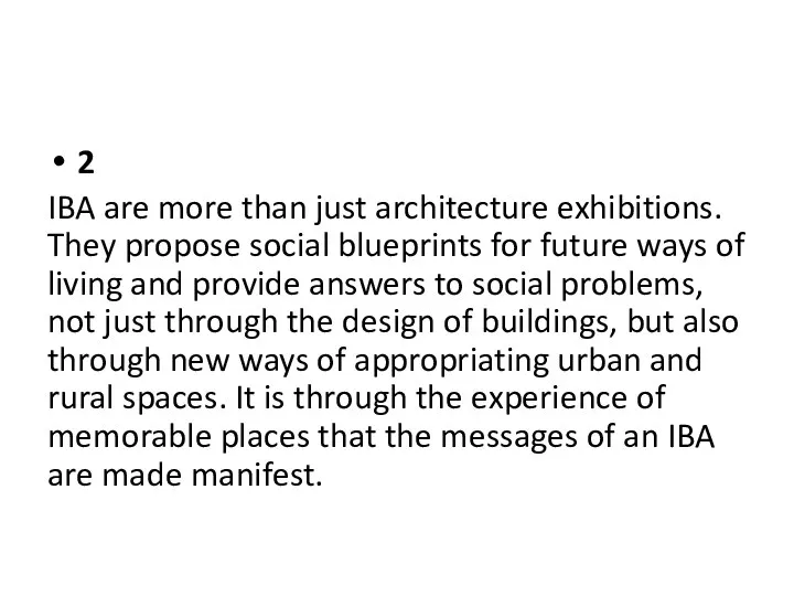 2 IBA are more than just architecture exhibitions. They propose social blueprints