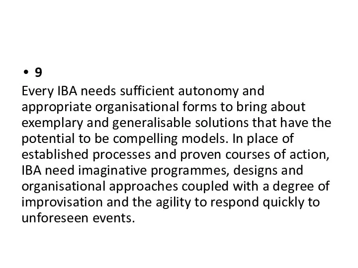 9 Every IBA needs sufficient autonomy and appropriate organisational forms to bring