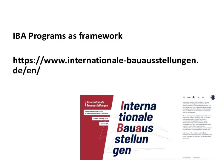 IBA Programs as framework https://www.internationale-bauausstellungen.de/en/