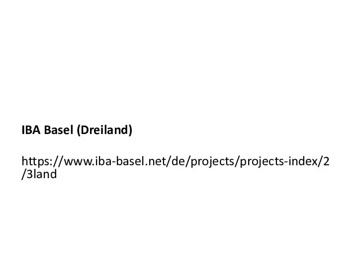 IBA Basel (Dreiland) https://www.iba-basel.net/de/projects/projects-index/2/3land
